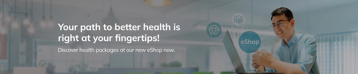 Your path to better health is right at your fingertips!
Discover health packages at our new eShop now.