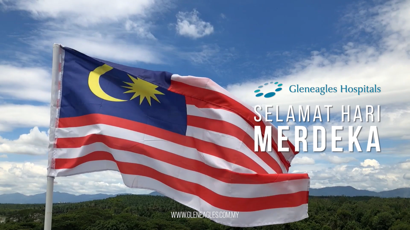 Celebrate Independence Day: Selamat Hari Merdeka at Gleneagles Hospital Medini Johor